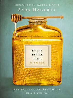 cover image of Every Bitter Thing Is Sweet